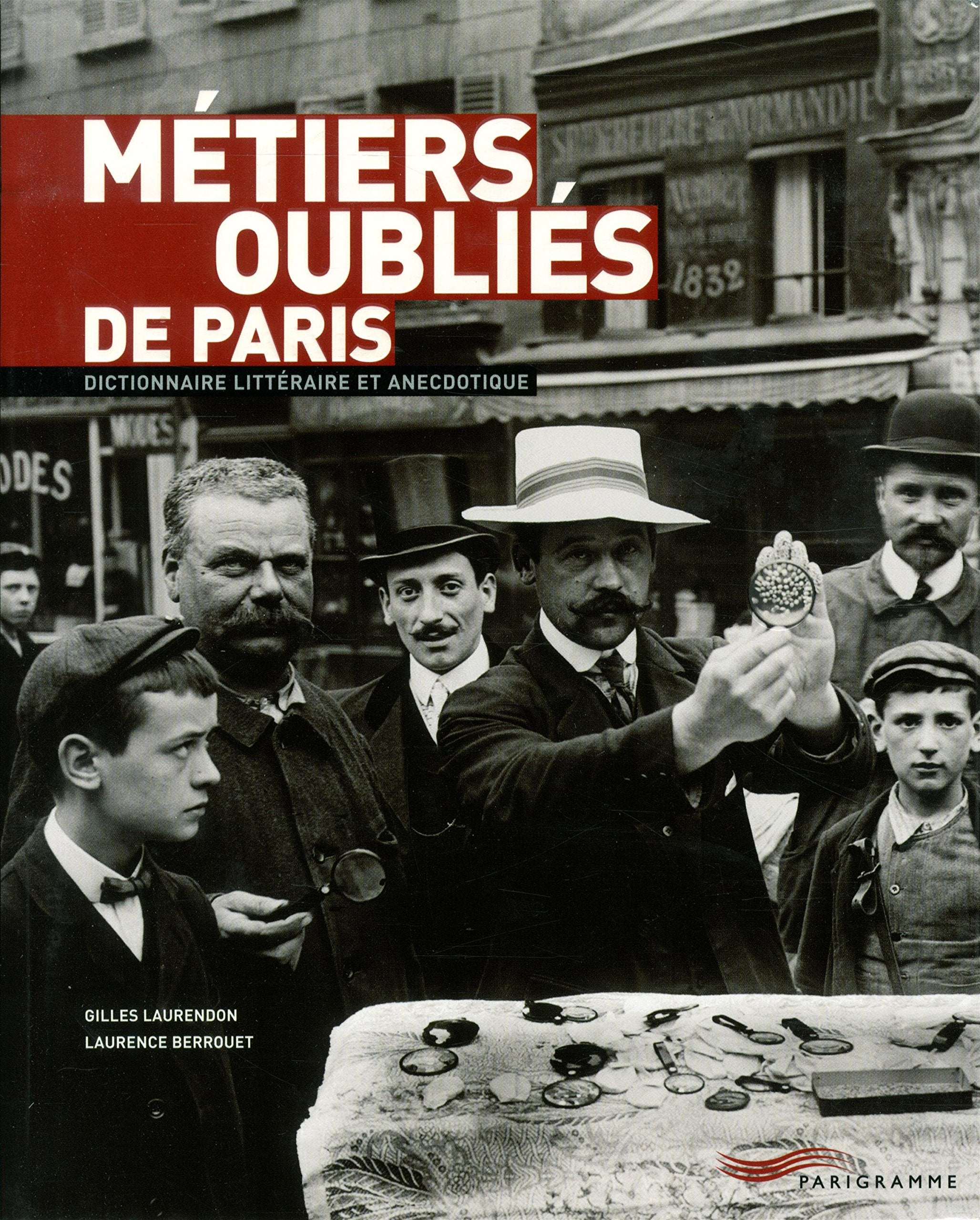 METIERS OUBLIES DE PARIS. Dictionnaire littéraire et anecdotique Leisure, Home & Garden