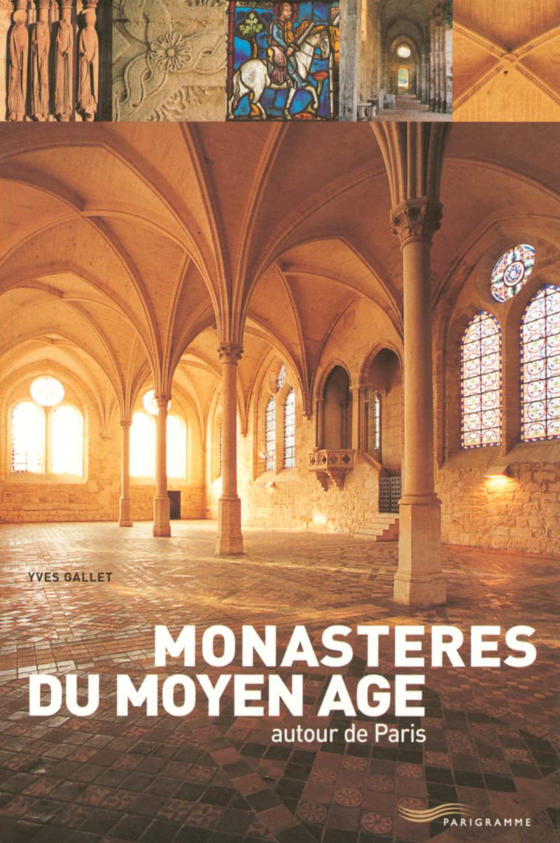 Monastères du Moyen-Age autour de Paris Leisure, Home & Garden