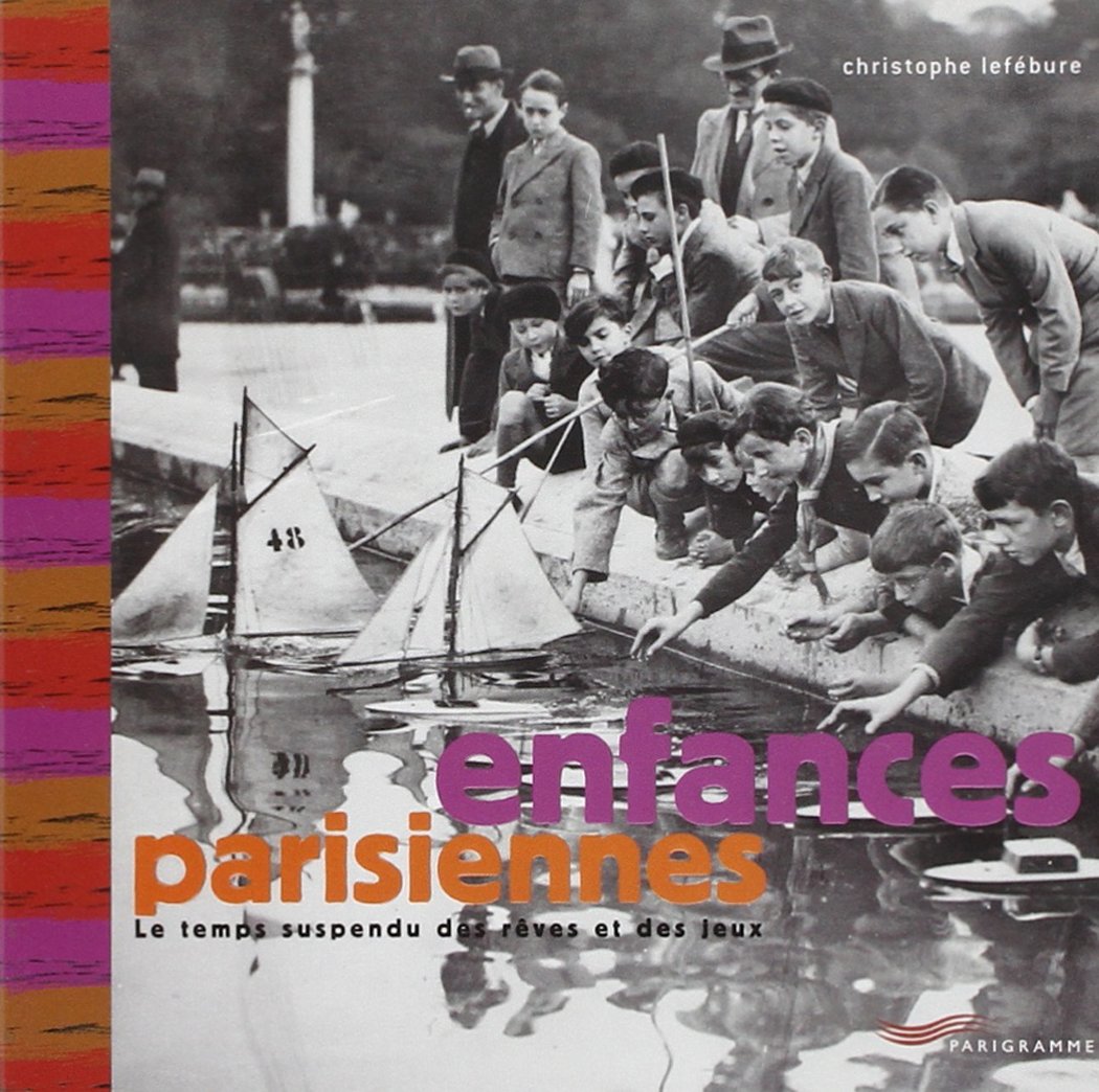 Enfances parisiennes: Le temps suspendu des rêves et des jeux Books