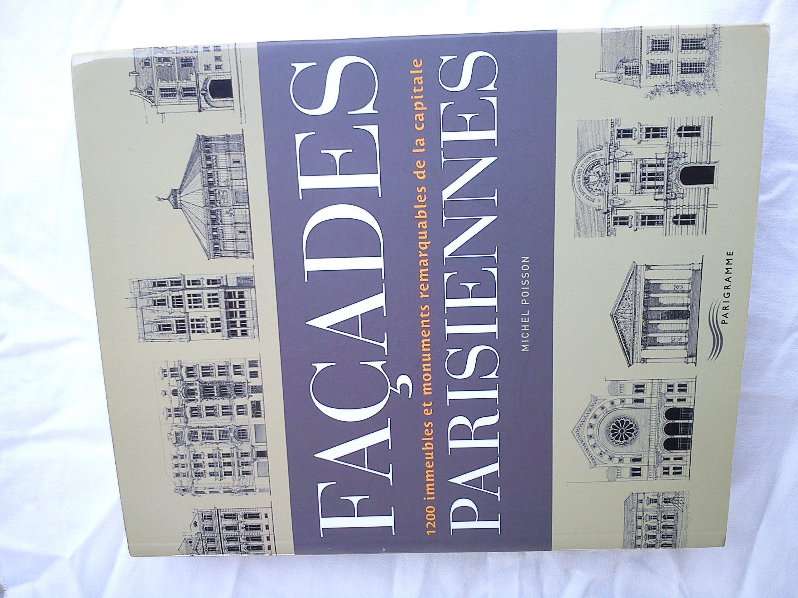 Façades parisiennes: 1200 immeubles et monuments remarquables de la capitale Books