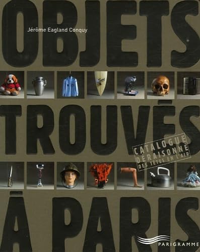 Objets trouvés à Paris: Catalogue déraisonné des têtes en l'air Books