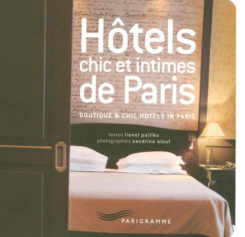Hôtels chics et intimes de Paris: Edition bilingue français-anglais Books