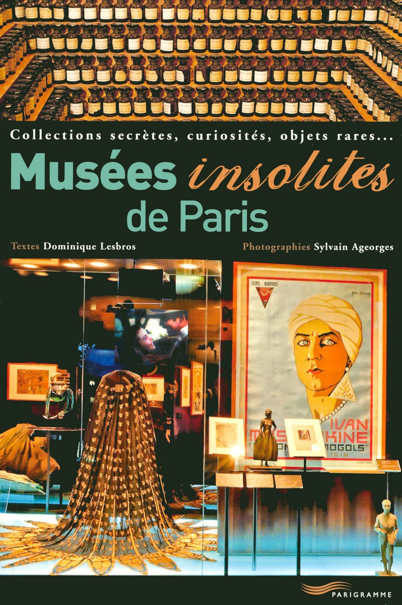 Musées insolites de Paris: Collections secrètes, curiosités, objets rares... Books