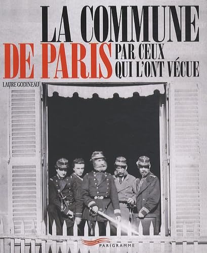 La commune de Paris par ceux qui l'ont vécue Politics & History