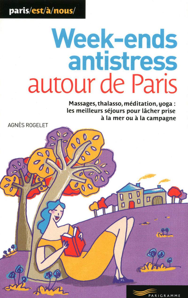 Week-ends antistress autour de Paris book