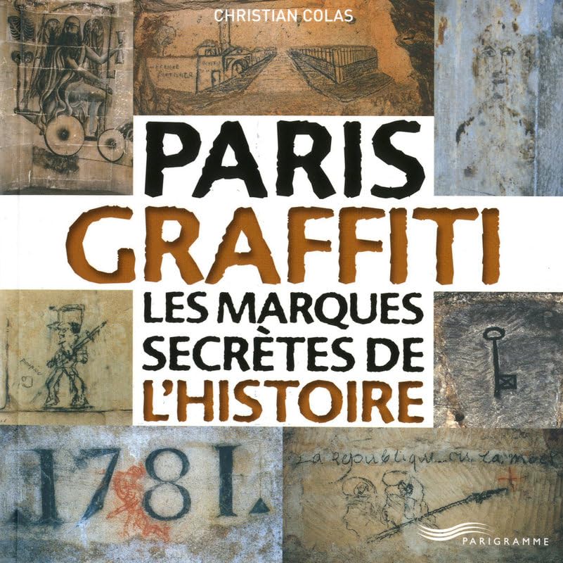 Paris graffiti - Les marques secrètes de l'histoire Leisure, Home & Garden