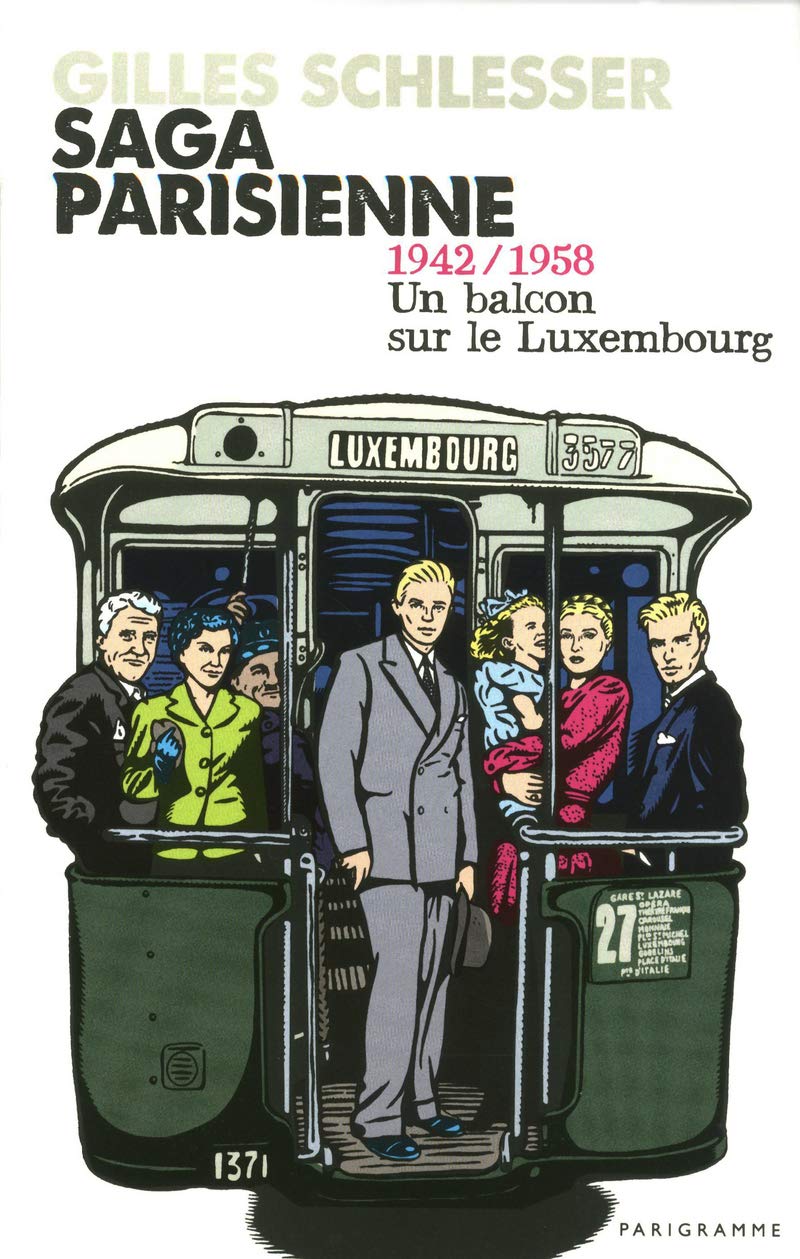 Saga parisienne T1 1942/1958 un balcon sur le Luxembourg (1) Contemporary literature