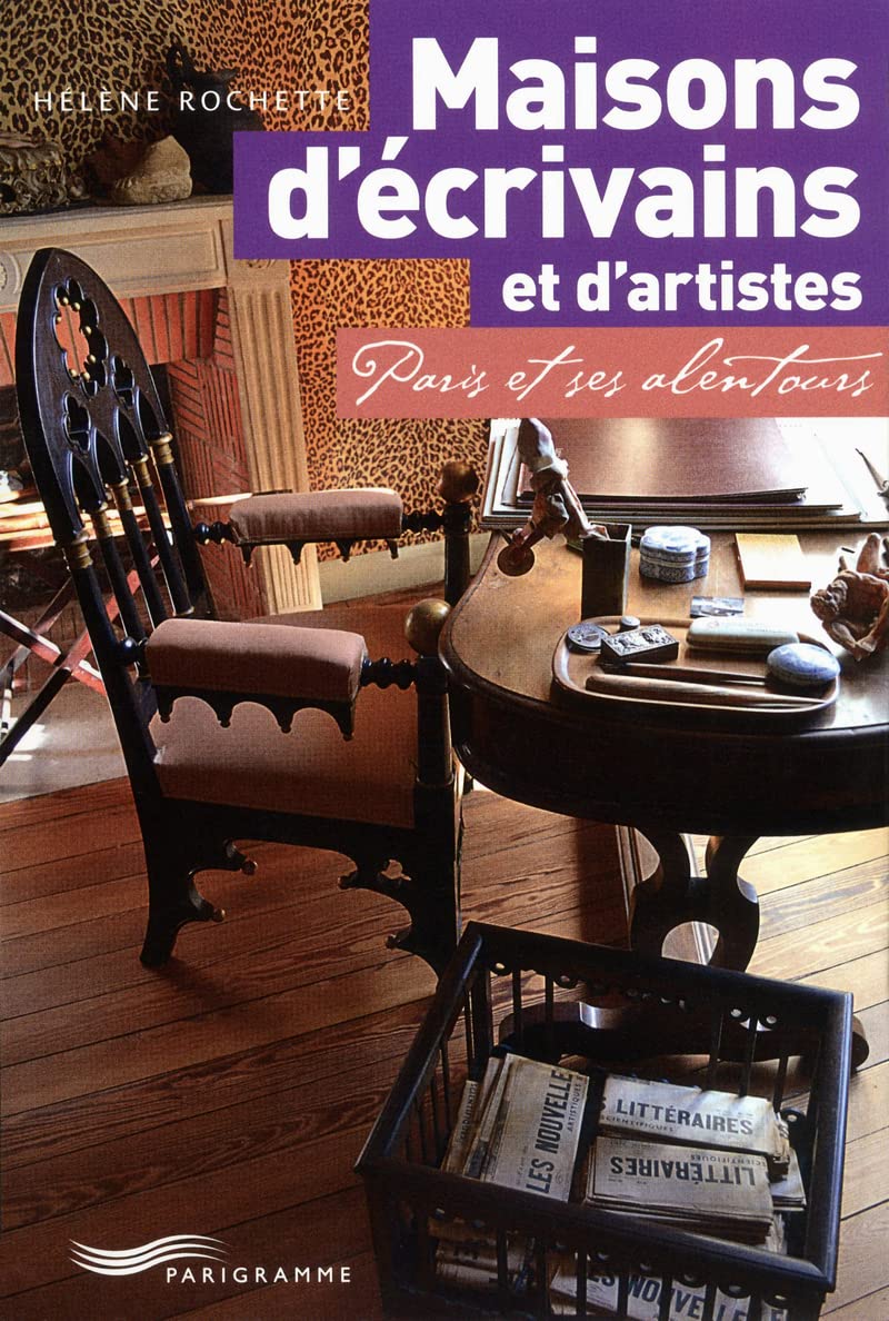 Maisons d'écrivains et d'artistes 2012: Paris et ses alentours Leisure, Home & Garden