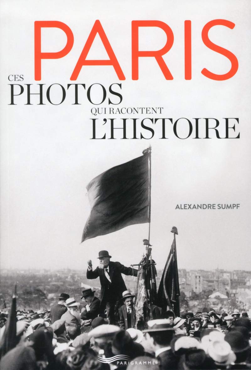Paris - Ces photos qui racontent l'histoire Photography