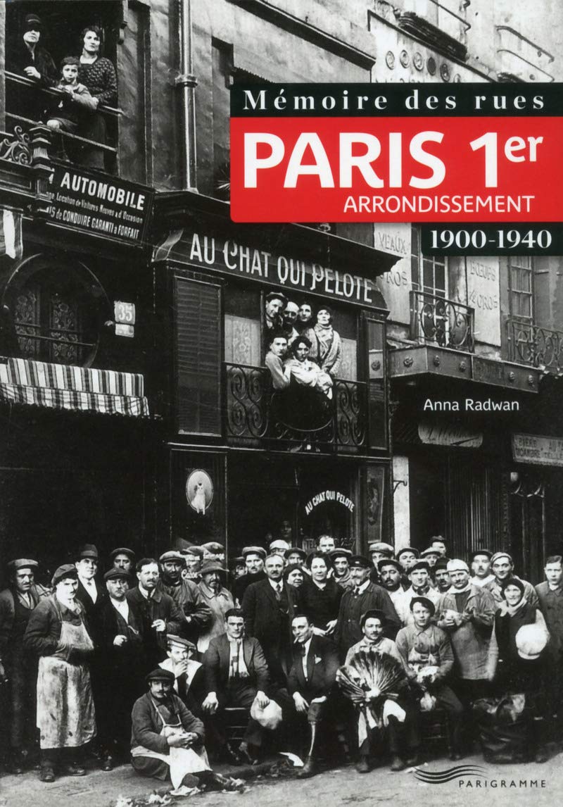 Mémoire des rues - Paris 1er arrondissement (1900-1940) Politics & History