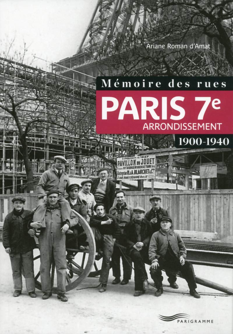 Mémoire des rues - Paris 7E arrondissement (1900-1940) Politics & History
