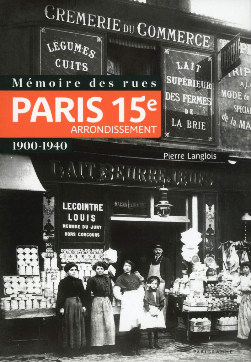 Mémoire des rues - Paris 15e arrondissement (1900-1940) Politics & History