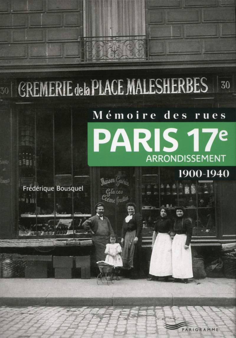 Mémoire des rues - Paris 17e arrondissement (1900-1940) Politics & History