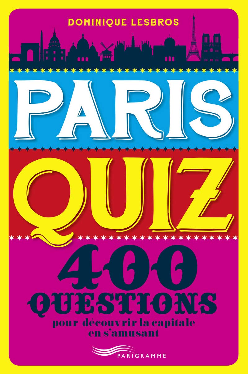 Paris quiz 2014: 400 questions Leisure & Fun