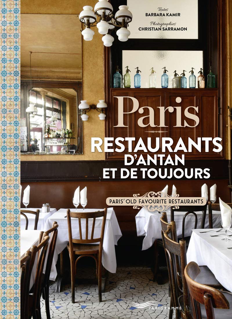 Paris - Restaurants d'antan et de toujours: 9782373952575 Leisure, Home & Garden