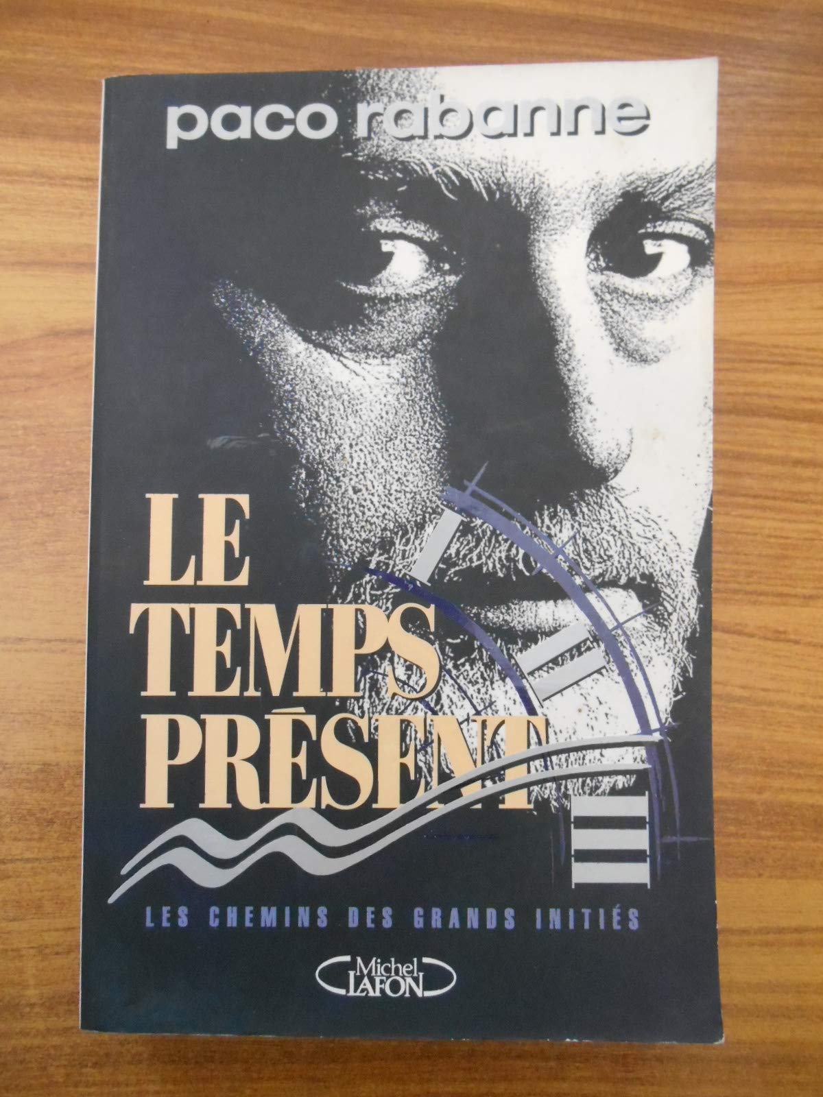 Le temps présent: Les chemins des grands initiés Books