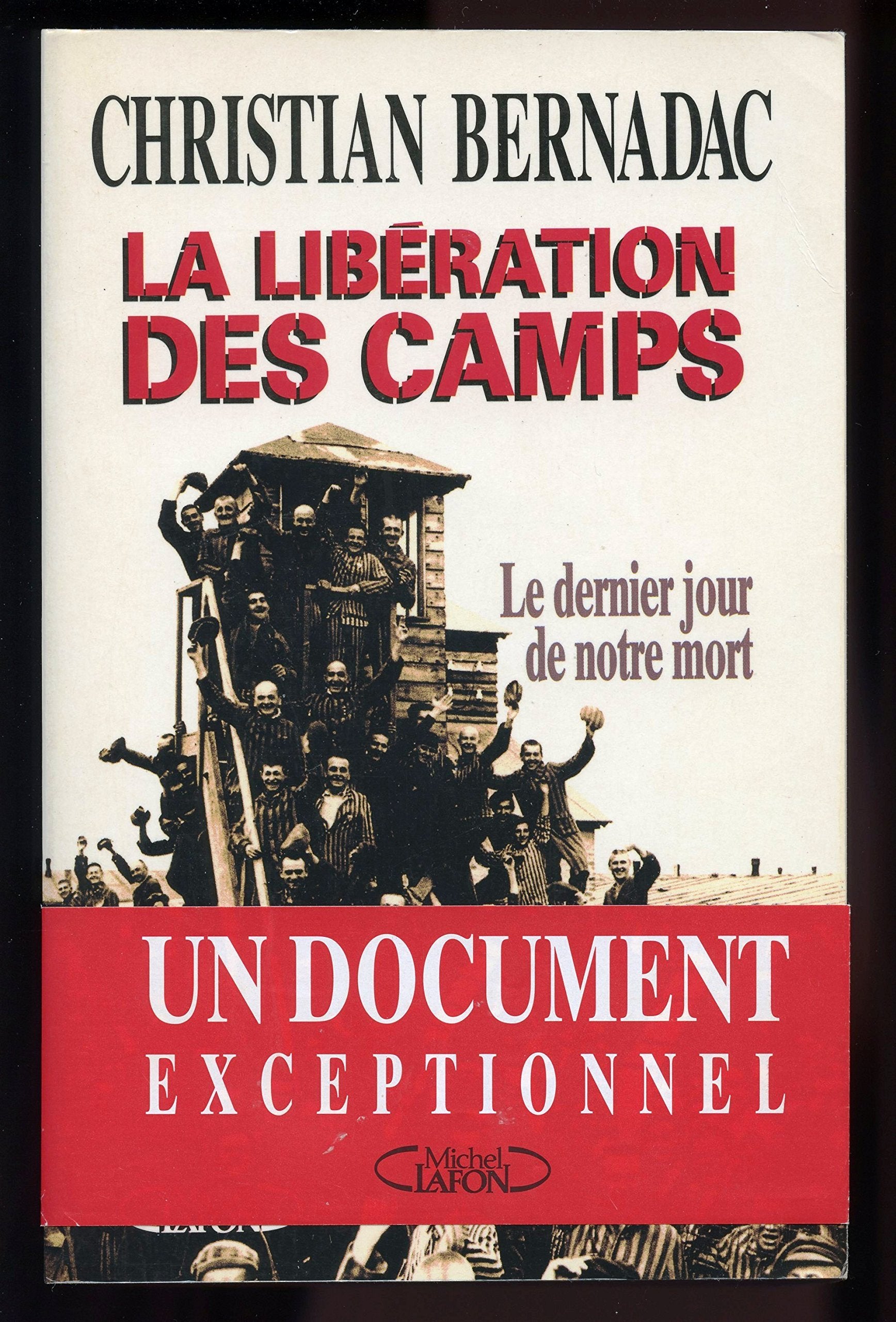 La libération des camps: Le dernier "jour de notre mort" Books