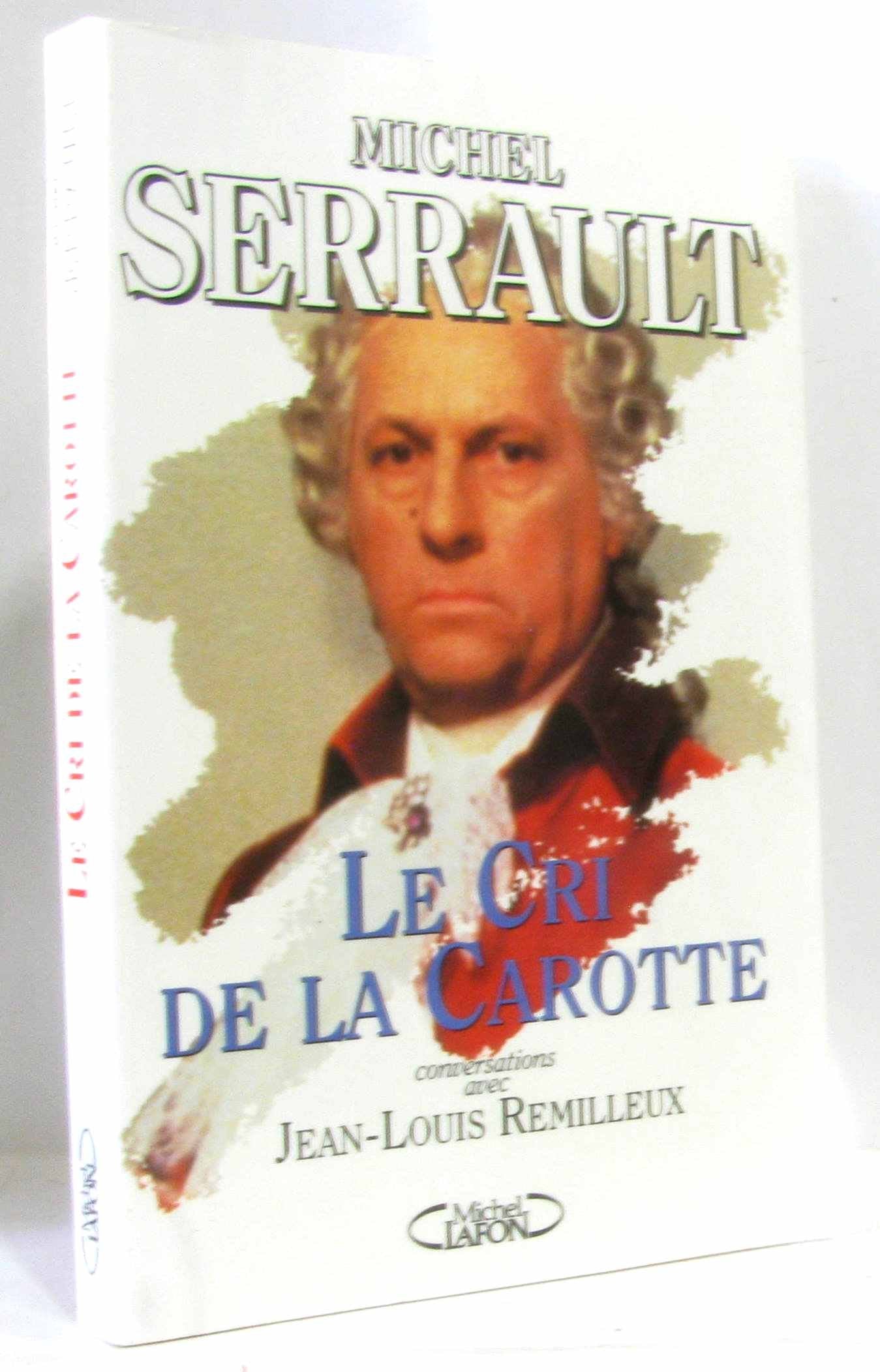 Le cri de la carotte: Conversations avec Jean-Louis Remilleux Books