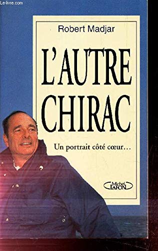 L'autre Chirac: Un portrait côté coeur book