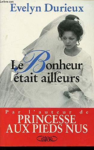 Le bonheur était ailleurs Books