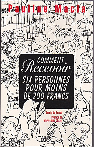 Comment recevoir six personnes pour moins de 200 francs book