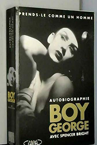 Prends-le comme un homme : autobiographie book