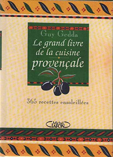 Le grand livre de la cuisine provençale: 365 recettes ensoleillées Books