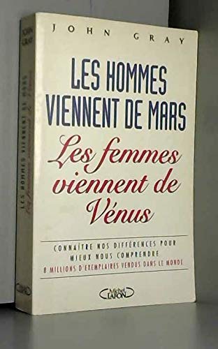 Les hommes viennent de Mars, les femmes viennent de Vénus: Connaître nos différences pour mieux nous comprendre Books