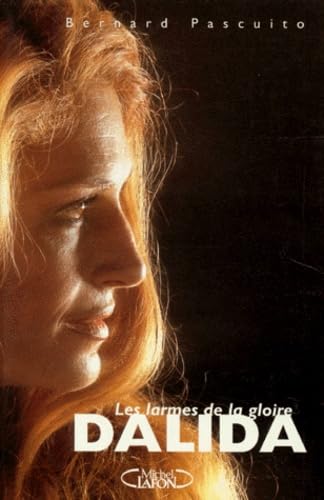 Dalida. Les Larmes De La Gloire book