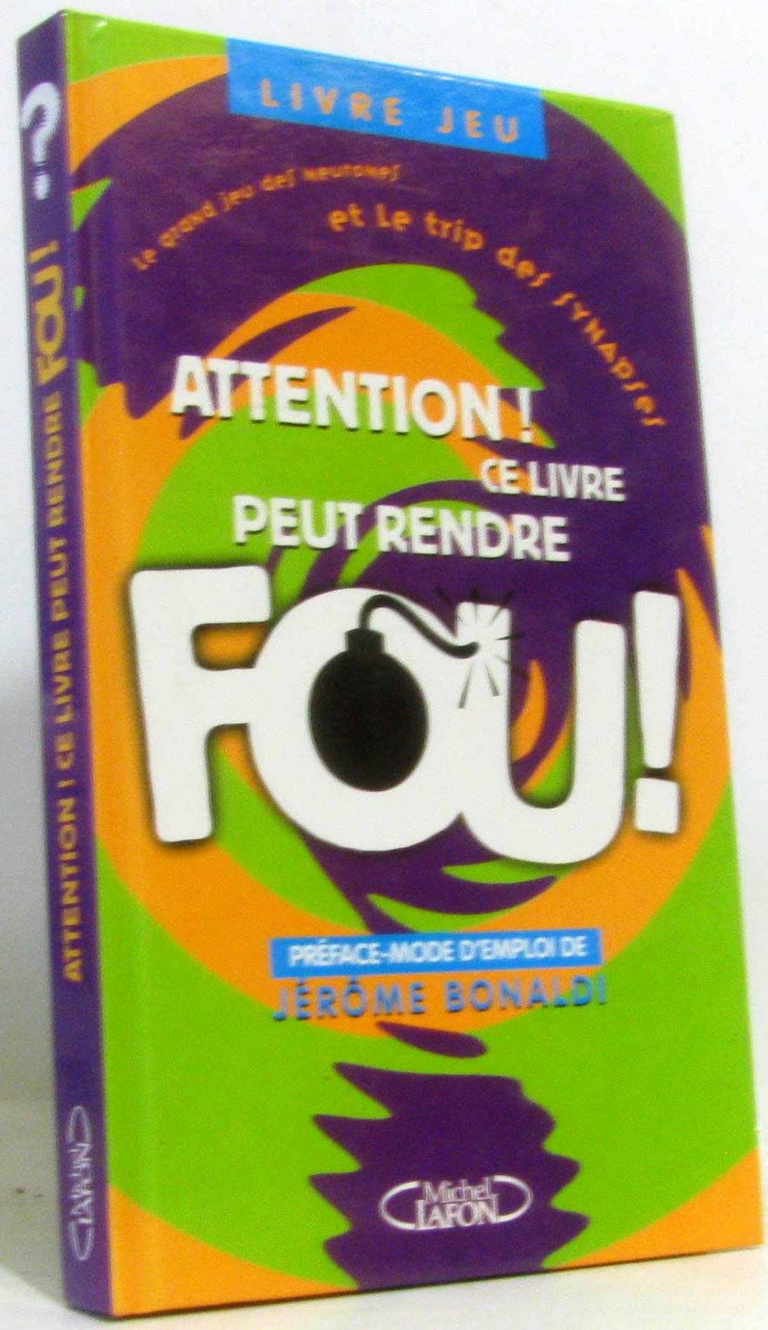 Le Grand Jeu Des Neurones Et Le Trip Des Synapses. Attention Ce Livre Peut Rendre Fou ! book