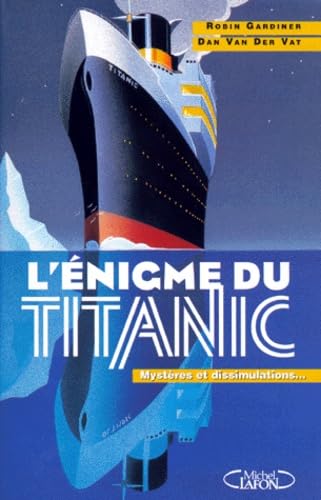 L'Enigme Du Titanic. Mysteres Et Dissimulations Books