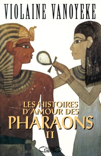 Les Histoires D'Amour Des Pharaons. Tome 2 Books
