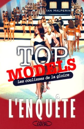 Top Models. Les Coulisses De La Gloire Books