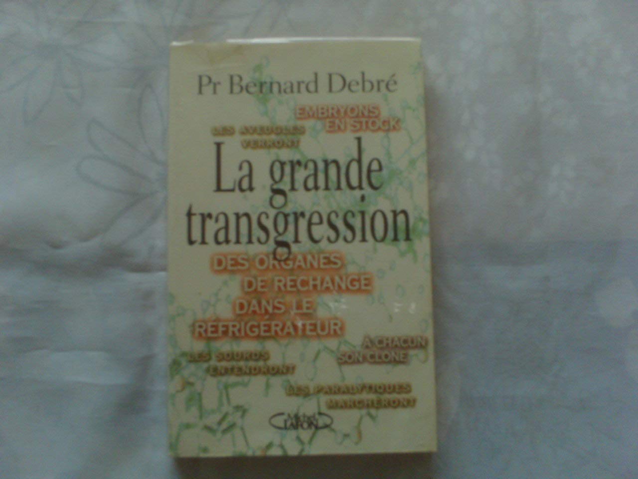 La Grande Transgression. L'Homme Genetiquement Modifie Books