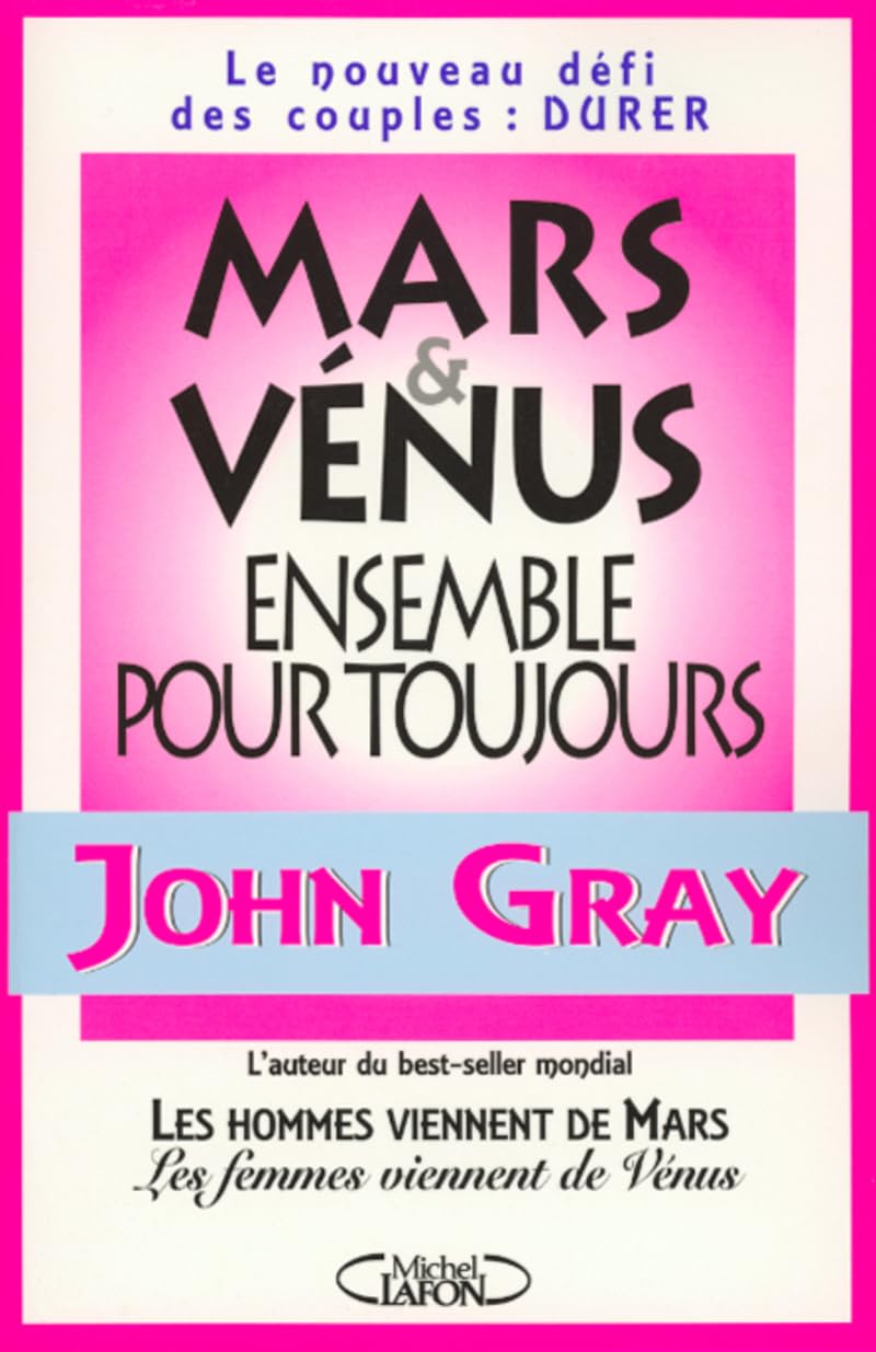 Mars et Vénus ensemble pour toujours - Le nouveau défi des couples : durer Partnership & Love