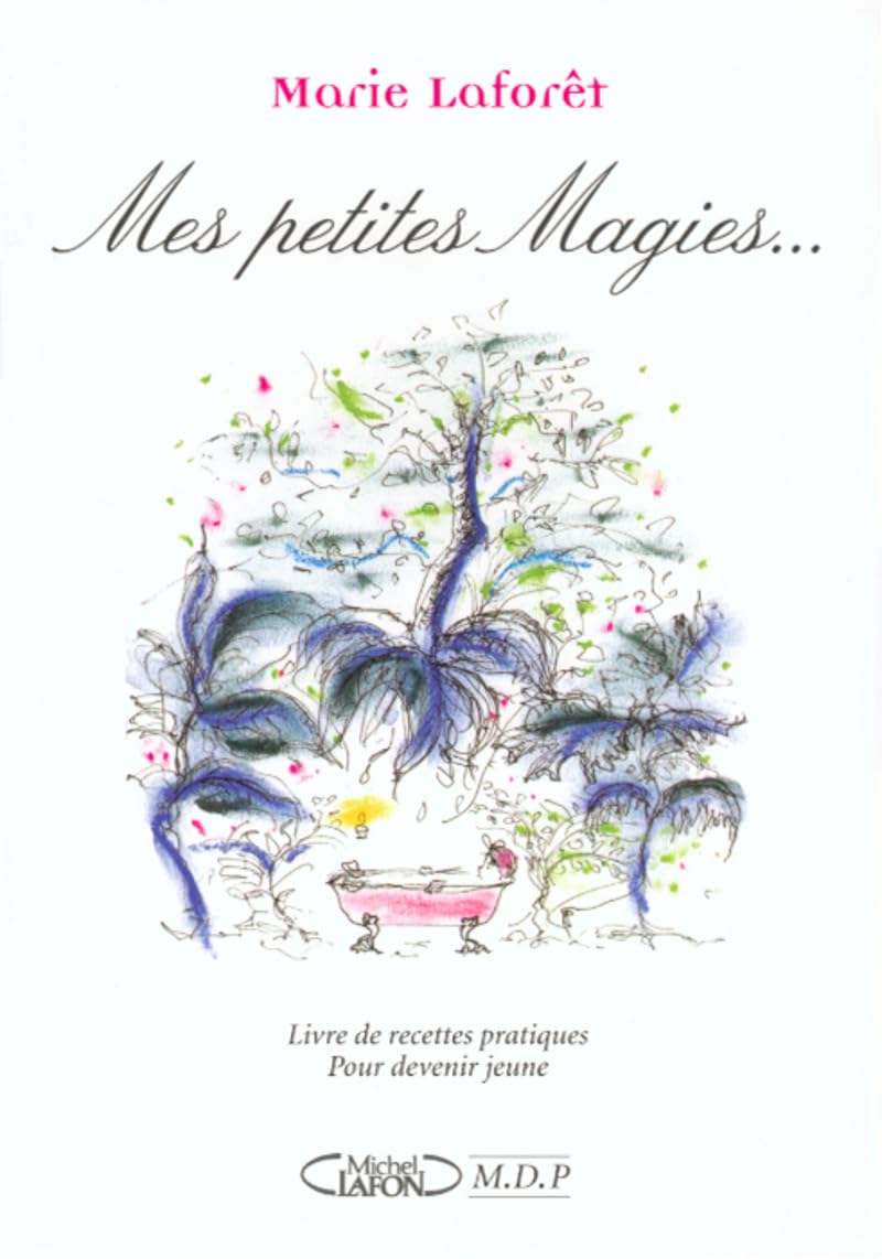 Mes petites magies... Livre de recettes pratiques pour devenir jeune Health, Nutrition & Fitness
