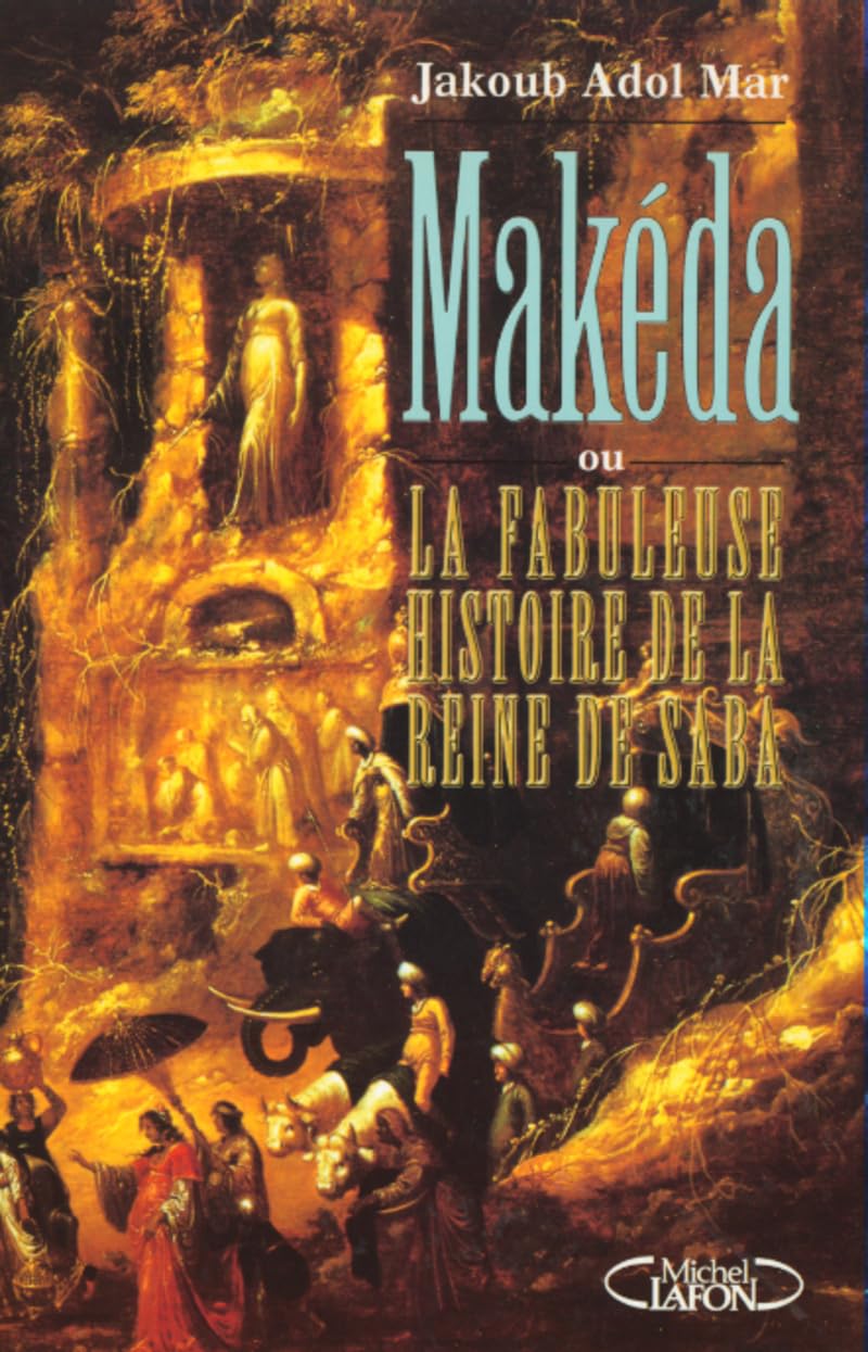 Makeda ou la fabuleuse histoire de la reine Saba - Nouvelle édition book