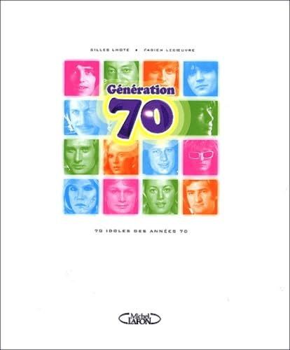 Generation 70. 70 Idoles Des Annees 70 Books
