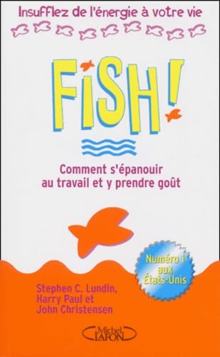 Fish ! Comment s'épanouir au travail et y prendre goût book