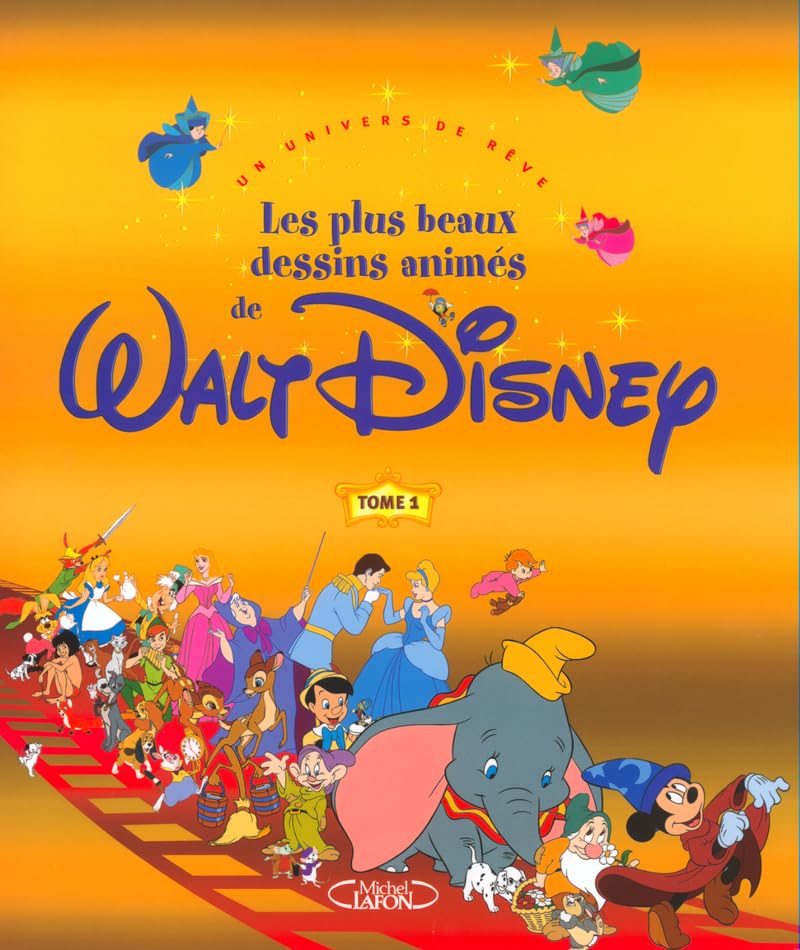 Les plus beaux dessins animés de Walt Disney - tome 1 Un univers de rêve (01) Non-fiction