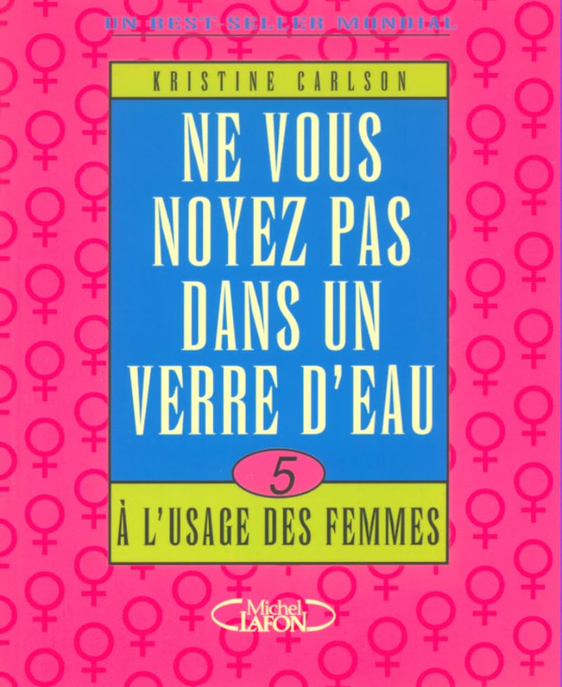 Ne vous noyez pas dans un verre d'eau à l'usage des femmes book