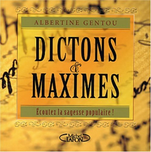 Dictons et maximes : Ecoutez la sagesse populaire book