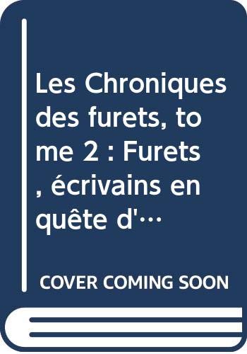 Les Chroniques des furets, tome 2 : Furets, écrivains en quête d'inspiration book