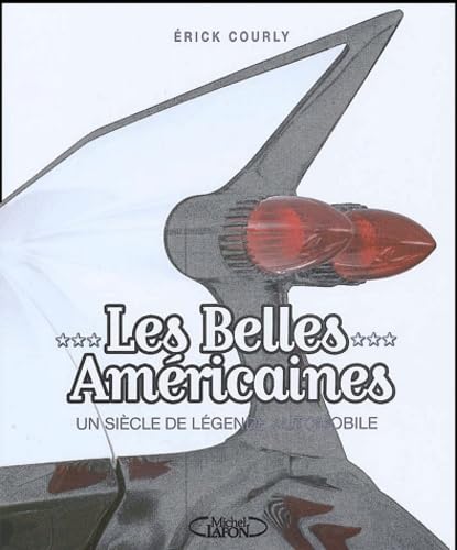 Les belles américaines: Un siècle de légende automobile book