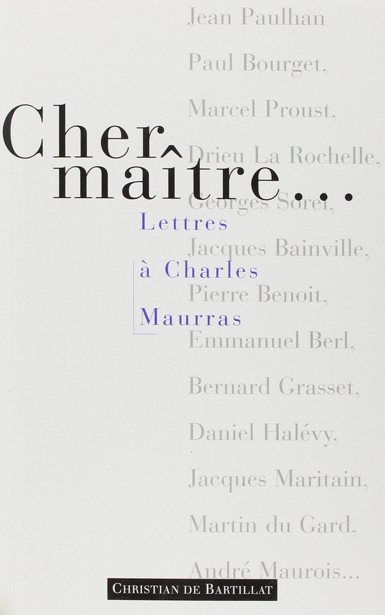 Cher maître: Lettres à Charles Maurras,... Contemporary literature