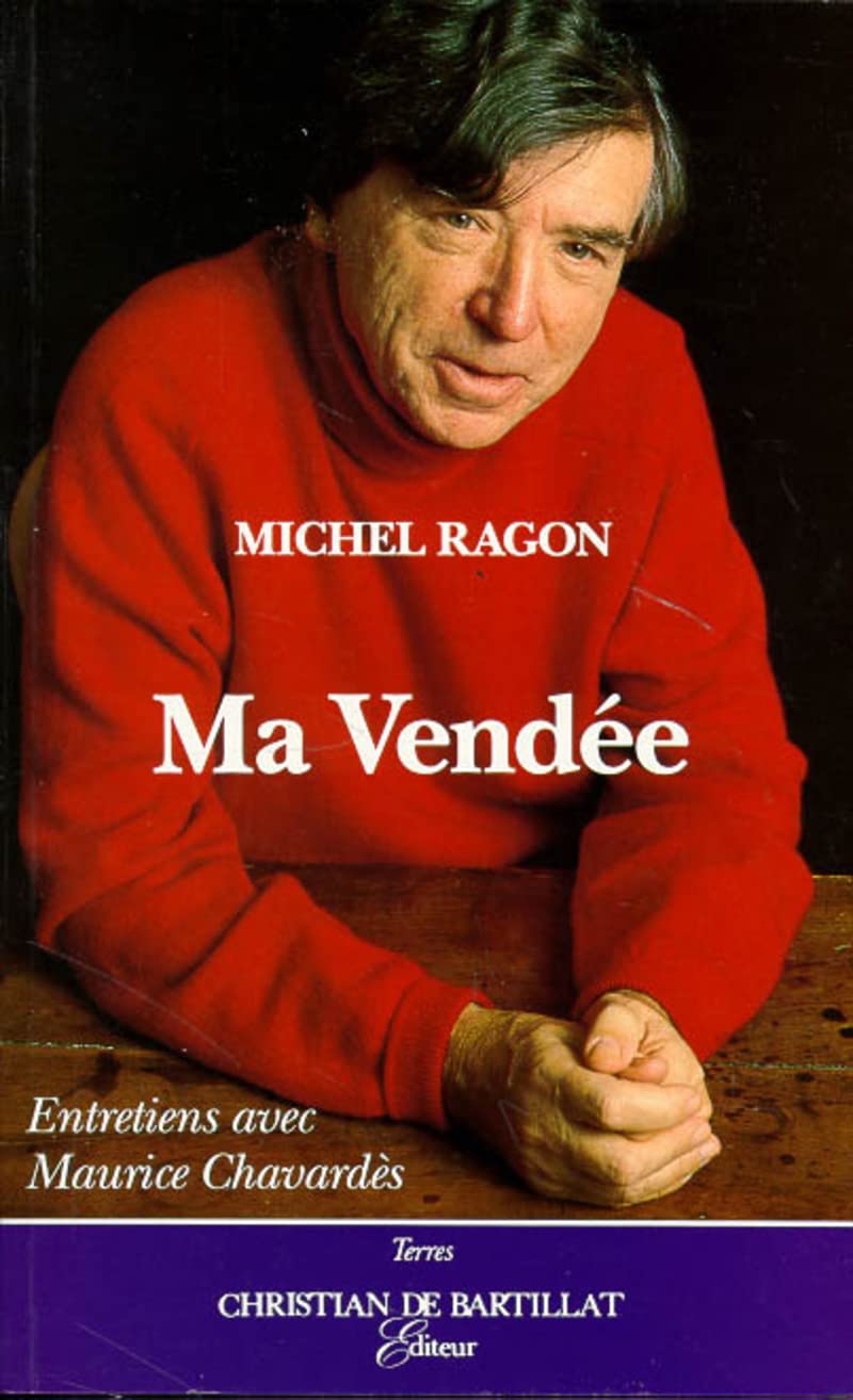 La Vendée de Michel Ragon: Entretiens avec Maurice Chavardès Contemporary literature