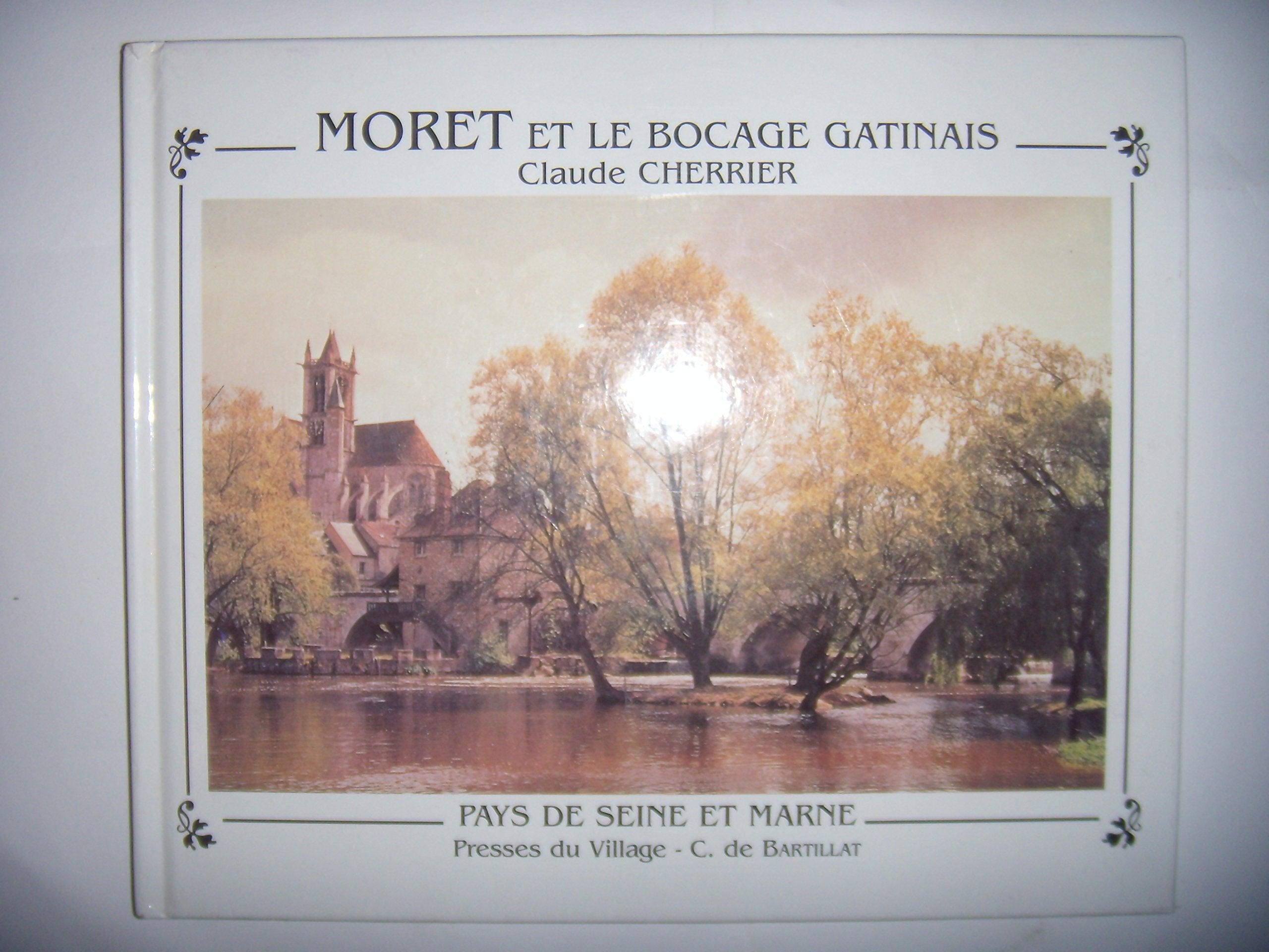 Moret et le bocage gâtinais (Pays de Seine-et-Marne) book