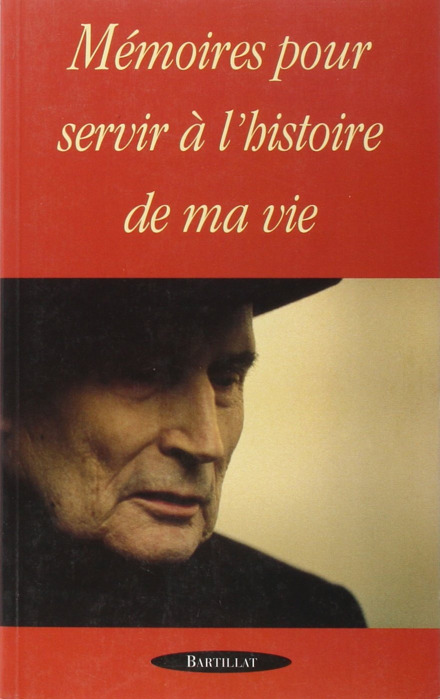 Mémoires pour servir à l'histoire de ma vie Memories