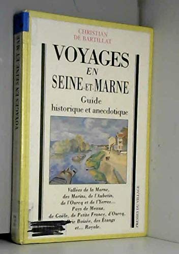 Voyages en Seine -et - Marne ,(sud) guide historique et anecdotique book