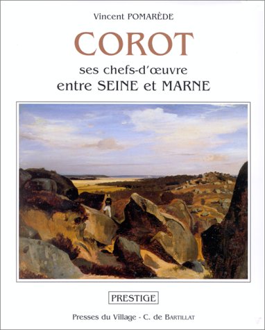 Corot Ses Chefs d Oeuvre Entre Seine et Marne Books